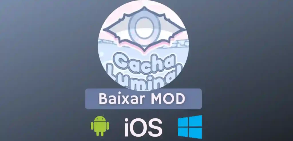 Download Gacha Luminal Mod APK for Android, iOS, Windows(PC)