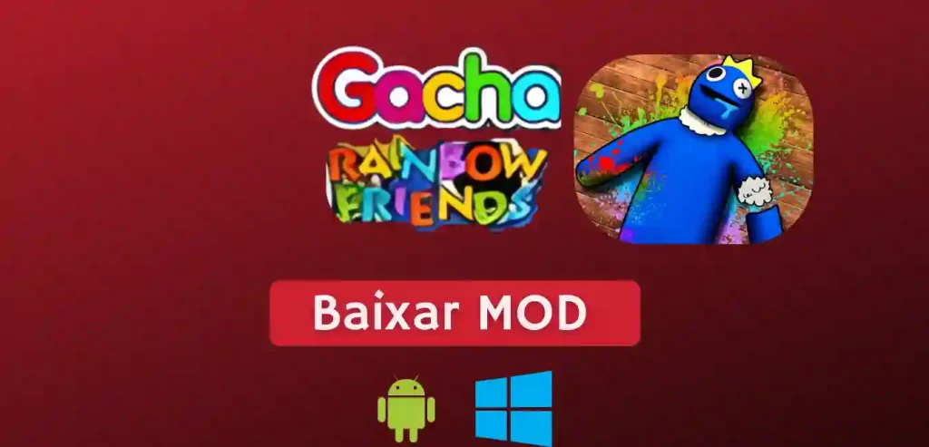 Gacha Rainbow Friends Mod APK for Android, iOS, Windows(PC)